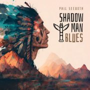 Phil Seeboth - Shadow Man Blues (2024)