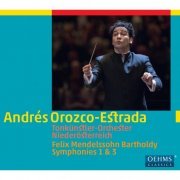 Tonkünstler-Orchester Niederösterreich, Andrés Orozco-Estrada - Mendelssohn: Symphonies Nos. 1 & 3 (2014)