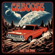 Caboose - Left For Dust (2025)
