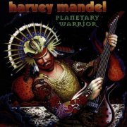 Harvey Mandel - Planetary Warrior (1997)