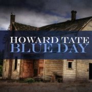 Howard Tate - Blue Day (2008)