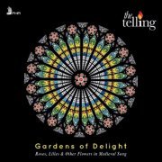 The Telling - Gardens of Delight: Roses, Lilies & Other Flowers in Medieval Song (2019) [Hi-Res]