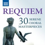 VA - Requiem: 30 Serene Choral Masterpieces (2014)