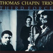 Thomas Chapin Trio - Third Force (1991)