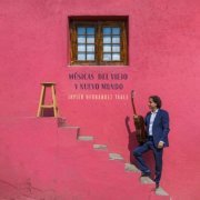 Javier Hernández Tagle - Músicas del Viejo y Nuevo Mundo (2023)