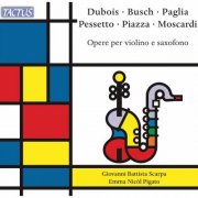 Giovanni Battista Scarpa, Emma Nicòl Pigato - Dubois • Busch • Paglia • Pessetto • Piazza • Moscardi: Works for violin and saxophone (2026) [Hi-Res]
