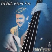 Frederic Alarie Trio - Motion (1998) FLAC