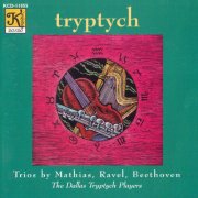 The Dallas Tryptych Players - Mathias / Ravel / Beethoven (1995)