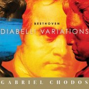 Gabriel Chodos - Beethoven: Diabelli Variations (2014)