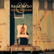 Rani Arbo & Daisy Mayhem - Some Bright Morning (2012)