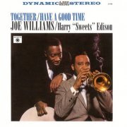 Joe Williams And Harry "Sweets" Edison ‎- Together / Have A Good Time (1961)