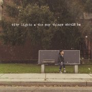 City Lights - The Way Things Should Be (2013) [Hi-Res]