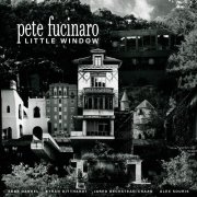 Pete Fucinaro - Little Window (2025) Hi-Res