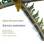 Alice Foccroulle & Beatrice Mayo-Felip - Johann Hermann Schein: Ich will schweigen (2015)