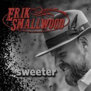 Erik Smallwood - Sweeter (2021)