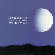 Hawksley Workman - Almost A Full Moon (2002)