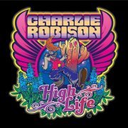 Charlie Robison - High Life (2013)