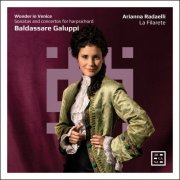 Arianna Radaelli, La Filarete - Wonder in Venice. Galuppi: Sonatas and Concertos for Harpsichord (2025) [Hi-Res]