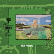 Zach Phillips - Feed A Pigeon, Breed A Rat (2021)