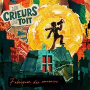 Les Crieurs De Toit - Fabriquer des souvenirs (2026)