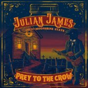 Julian James, Moonshine State - Prey to the Crow (2026)
