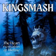 Kingsmash - The Heart remains at Home (2026)