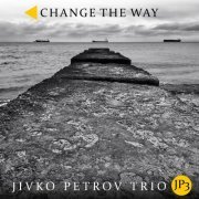 Jivko Petrov Trio JP3 - Change the Way (2020)