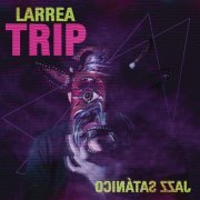 Larrea Trip - Jazz Satánico (2019)