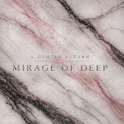 Mirage Of Deep - A Gentle Return (2026)