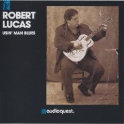 Robert Lucas - Usin' Man Blues (1990)