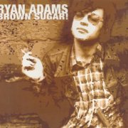 Ryan Adams - Brown Sugar! (2002)