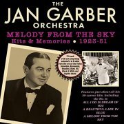 Jan Garber - Melody From The Sky: Hits & Memories 1923-51 (2021)