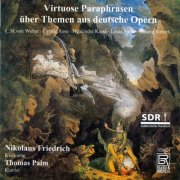 Nikolaus Friedrich & Thomas Palm - Virtuoso Paraphrases of German Operas for clarinet & piano (2025)