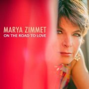 Marya Zimmet - On the Road to Love (2021)