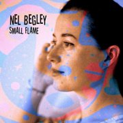 Nel Begley - Small Flame (2025) [Hi-Res]