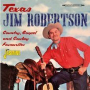 Texas Jim Robertson - Country, Gospel And Cowboy Favourites (2023)