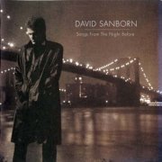 David Sanborn - Songs From The Night Before (1996)