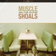 VA - Muscle Shoals: Small Town, Big Sound (2018) [Hi-Res]