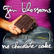 Gin Blossoms - No Chocolate Cake (2010)