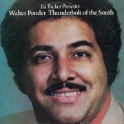 Walter Ponder - Ira Tucker presents: Walter Ponder Thunderbolt of the South (2013)