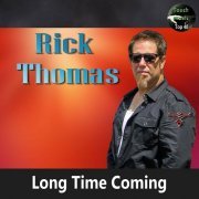 Rick Thomas - Long Time Coming (2024)