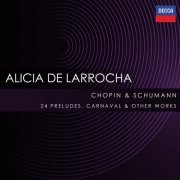 Alicia de Larrocha - 24 Preludes; Carnaval & Other Works by Chopin & Schumann (2024)