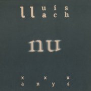 Lluis Llach - Nu - XXX Anys (1997/2003)