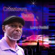 Larry Potillo - Crosstown Touch (2020)