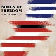 Ulysses Owens Jr. - Songs of Freedom (2019)