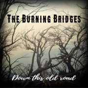 The Burning Bridges - Down This Old Road (2017)