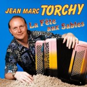 Jean-Marc Torchy - La fête aux sables (2026)