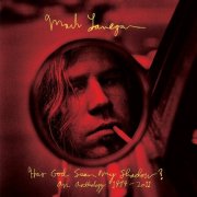 Mark Lanegan - Has God Seen My Shadow? An Anthology 1989-2011 (2014) [Vinyl]