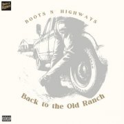 Boots n' Highways - Back to the Old Ranch (2025)