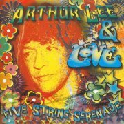 Arthur Lee & Love - Five String Serenade (2002)